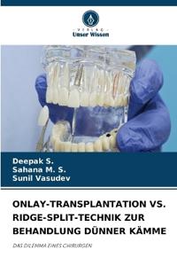 Onlay-Transplantation vs. Ridge-Split-Technik Zur Behandlung Dünner Kämme