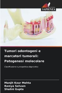 Tumori odontogeni e marcatori tumorali