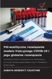 Pól-analityczne rozwiązanie modelu frakcyjnego COVID-19 i jego globalne rozwiązanie