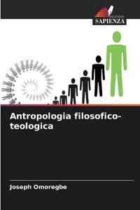Antropologia filosofico-teologica