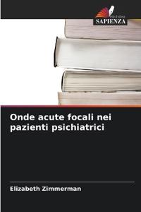 Onde acute focali nei pazienti psichiatrici