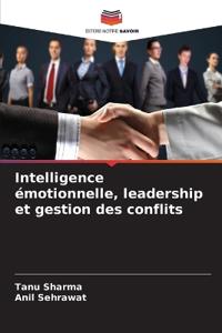 Intelligence émotionnelle, leadership et gestion des conflits