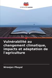 Vulnérabilité au changement climatique, impacts et adaptation de l'agriculture