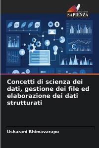 Concetti di scienza dei dati, gestione dei file ed elaborazione dei dati strutturati