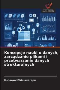 Koncepcje nauki o danych, zarz¿dzanie plikami i przetwarzanie danych strukturalnych