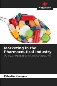 Marketing in the Pharmaceutical Industry