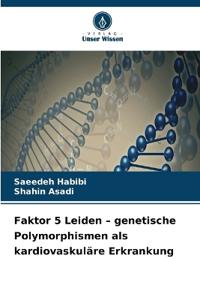 Faktor 5 Leiden - genetische Polymorphismen als kardiovaskuläre Erkrankung