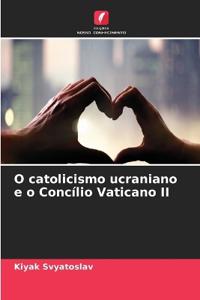 O catolicismo ucraniano e o Concílio Vaticano II