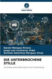 DIE UNTERBROCHENE STILLE