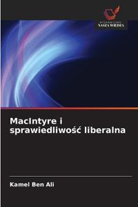 MacIntyre i sprawiedliwośc liberalna