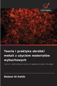Teoria i praktyka obróbki metali z u¿yciem materia¿ów wybuchowych