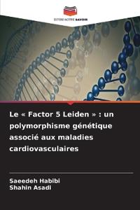 Le ' Factor 5 Leiden ' : un polymorphisme génétique associé aux maladies cardiovasculaires