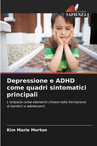 Depressione e ADHD come quadri sintomatici principali