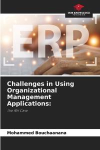 Challenges in Using Organizational Management Applications
