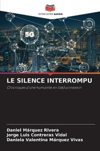 LE SILENCE INTERROMPU