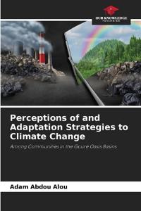Perceptions of and Adaptation Strategies to Climate Change