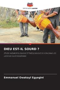 DIEU EST-IL SOURD ?