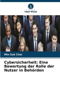 Cybersicherheit: Eine Bewertung der Rolle der Nutzer in Behörden