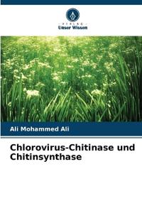 Chlorovirus-Chitinase und Chitinsynthase