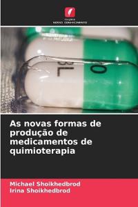 As novas formas de produção de medicamentos de quimioterapia
