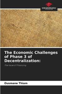 The Economic Challenges of Phase 3 of Decentralization