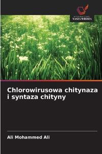 Chlorowirusowa chitynaza i syntaza chityny