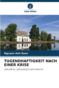 TUGENDHAFTIGKEIT NACH EINER KRISE