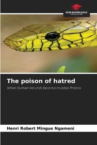 The poison of hatred