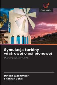 Symulacja turbiny wiatrowej o osi pionowej