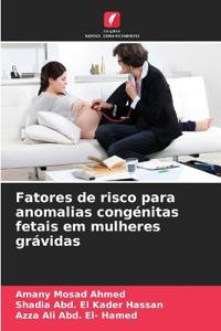 Fatores de risco para anomalias congénitas fetais em mulheres grávidas
