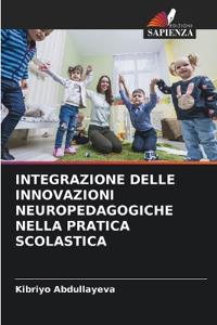INTEGRAZIONE DELLE INNOVAZIONI NEUROPEDAGOGICHE NELLA PRATICA SCOLASTICA