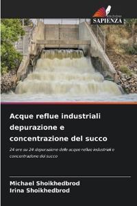 Acque reflue industriali depurazione e concentrazione del succo