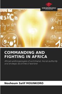 COMMANDING AND FIGHTING IN AFRICA