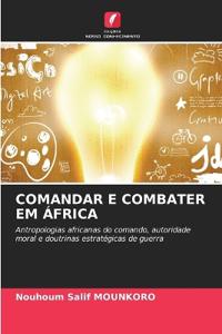 COMANDAR E COMBATER EM ÁFRICA
