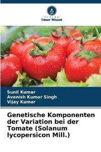 Genetische Komponenten der Variation bei der Tomate (Solanum lycopersicon Mill.)