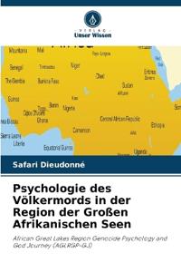 Psychologie des Völkermords in der Region der Großen Afrikanischen Seen