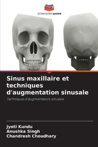 Sinus maxillaire et techniques d'augmentation sinusale