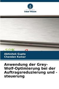 Anwendung der Grey-Wolf-Optimierung bei der Auftragsreduzierung und -steuerung