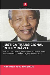 JUSTIÇA TRANSICIONAL INTERMINÁVEL
