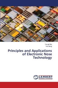 Principles and Applications of Electronic Nose Technology