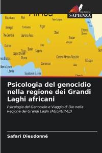 Psicologia del genocidio nella regione dei Grandi Laghi africani