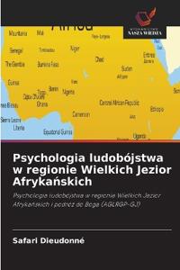 Psychologia ludobójstwa w regionie Wielkich Jezior Afryka¿skich