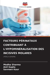 FACTEURS PÉRINATAUX CONTRIBUANT À L'HYPOMINÉRALISATION DES INCISIVES MOLARES