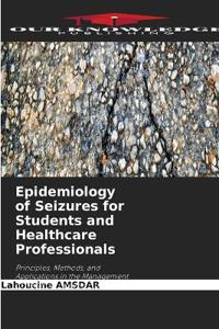 Epidemiology of Seizures for Students and Healthcare Professionals
