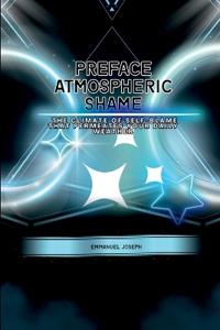 Preface Atmospheric Shame, The Climate of Self-Blame That Permeates Your Daily Weather