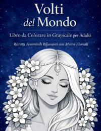 Bokomslag för "Volti del Mondo - Libro da Colorare in Grayscale per Adulti"