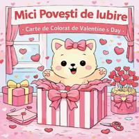 Mici Pove?ti de Iubire - Carte de Colorat de Valentine's Day