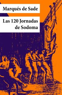 Las 120 Jornadas de Sodoma (texto completo, con indice activo)