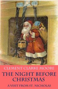 Night before Christmas - or A Visit from St. Nicholas (with the original illustrations by Jessie Willcox Smith)