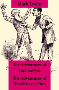 Adventures of Tom Sawyer + The Adventures of Huckleberry Finn